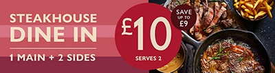 £10 Steakhouse dine in | Serves 2 | 1 main + 2 sides