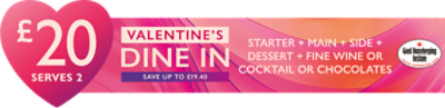 £20 Valentine's Dine in | Starter + Main + Side + Dessert + Fine wine or Cocktail or Chocolates
