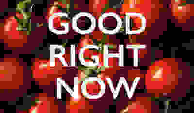 GOOD RIGHT NOW - Baby Tomatoes