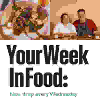 Your week in food