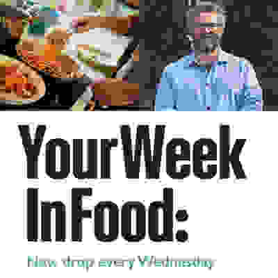 Your week in food