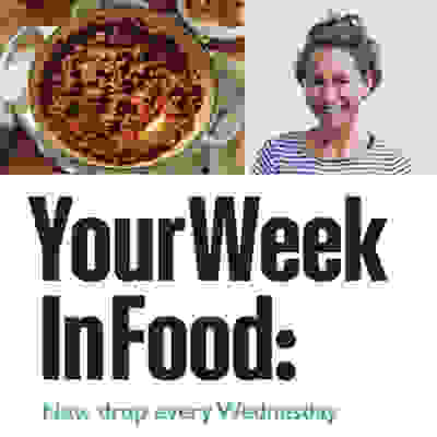 Your week in food