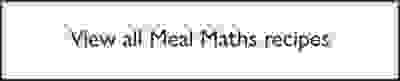 View all Meal Maths recipes