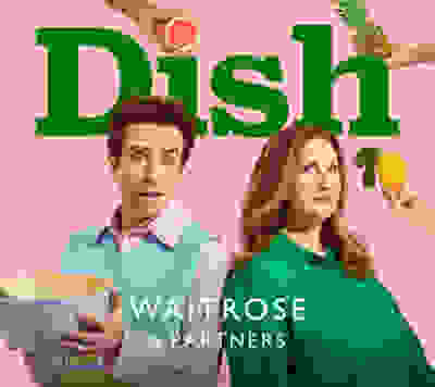 Dish: The podcast from Waitrose