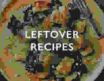 Leftover recipes
