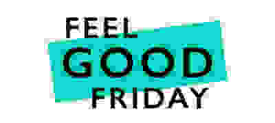 Feel good friday