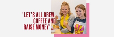 Brilliant Breakfast quote - 'Let's all brew coffee and raise money'