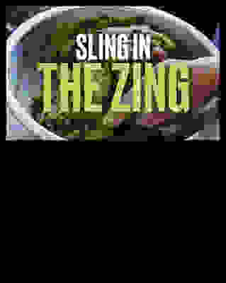 Sling in the zing