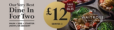 No.1 Waitrose & Partners | £12 Dine In For Two | Main + Side + Starter or Dessert | Serves 2