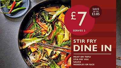 £7 Stir fry dine in - Meat, prawns or tofu + stir fry veg + sauce + noodles or rice - shop now