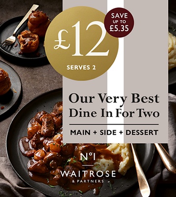No.1 Waitrose & Partners £12 Our best dine in for two  