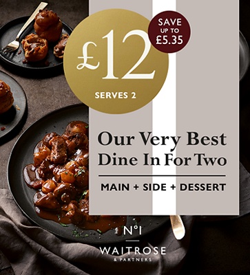 No.1 Waitrose & Partners £12 Our best dine in for two  