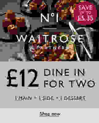 No.1 Waitrose & Partners - £12 - Our very best dine in for two - 1 main + 1 side + 1 dessert - Shop now