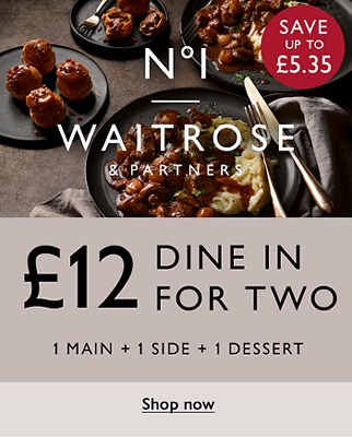 No.1 Waitrose & Partners - £12 - Our very best dine in for two - 1 main + 1 side + 1 dessert - Shop now